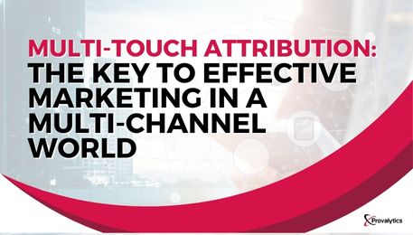 Multi-Touch Attribution The Key to Effective Marketing in a Multi-Channel World