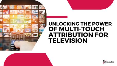 Unlocking the Power of Multi-Touch Attribution for Television