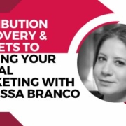 Attribution Discovery & Secrets To Scaling Your Digital Marketing with Vanessa Branco