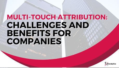 Multi-Touch Attribution Challenges and Benefits for Companies
