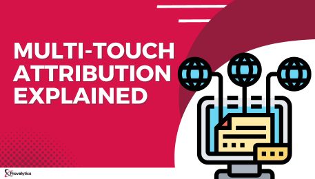 Multi-Touch Attribution Explained
