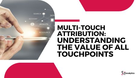 Multi-Touch Attribution Understanding the Value of All Touchpoints