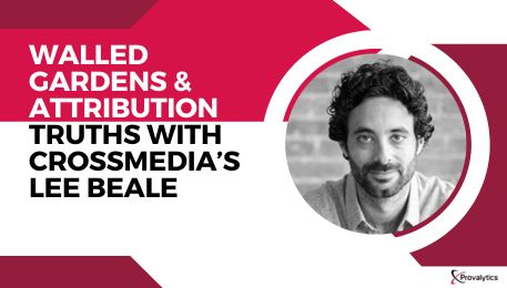 Walled Gardens & Attribution Truths With Crossmedia Lee Beale