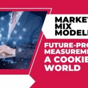 Marketing Mix Modeling Future-Proofing Measurement in a Cookieless World