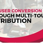 App User Conversion Through Multi-Touch Attribution