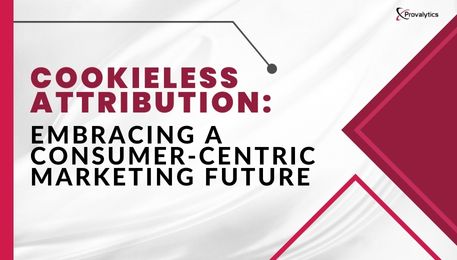 Cookieless Attribution Embracing a Consumer-Centric Marketing Future