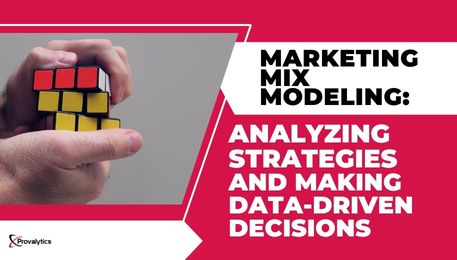 Marketing Mix Modeling Analyzing Strategies and Making Data-Driven Decisions