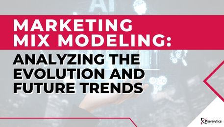 Marketing Mix Modeling Analyzing the Evolution and Future Trends
