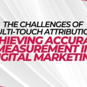 The Challenges of Multi-Touch Attribution Achieving Accurate Measurement in Digital Marketing