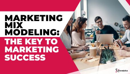 Marketing Mix Modeling The Key to Marketing Success