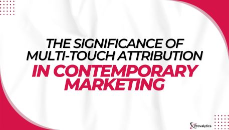 The Significance of Multi-Touch Attribution in Contemporary Marketing