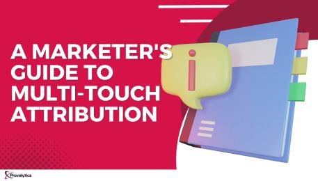 A Marketer's Guide to Multi-Touch Attribution