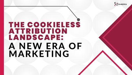 The Cookieless Attribution Landscape A New Era of Marketing