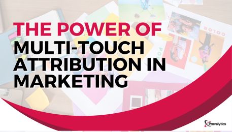The Power of Multi-Touch Attribution in Marketing