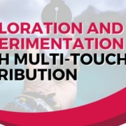 Exploration and Experimentation with Multi-Touch Attribution