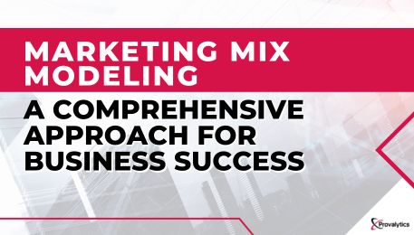 Marketing Mix Modeling A Comprehensive Approach for Business Success
