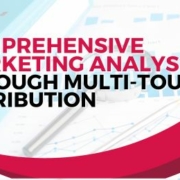 Comprehensive Marketing Analysis Through Multi-Touch Attribution