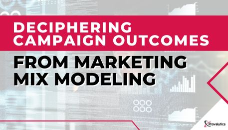 Deciphering Campaign Outcomes from Marketing Mix Modeling