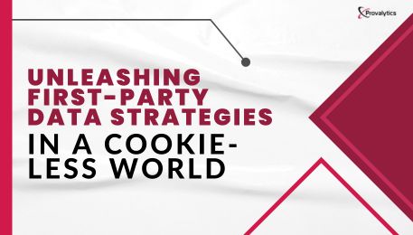 Unleashing First-Party Data Strategies in a Cookie-Less World