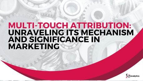 Multi-Touch Attribution: Unraveling its Mechanism and Significance in Marketing
